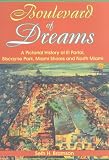 Boulevard of Dreams: A Pictorial History of El Portal, Biscayne Park, Miami Shores and North Miami