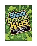 Shout Praises Kids - Every Move I Make