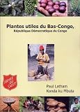 Plantes utiles du Bas-Congo, République Democratique du Congo