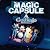 MAGIC CAPSULE