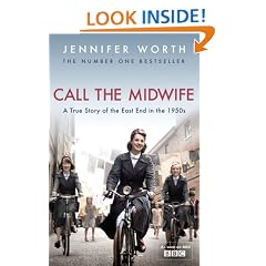 Call The Midwife: A True Story Of The East End In The 1950s