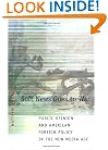 Soft News Goes to War: Public Opinion and American Foreign Policy in the New Media Age