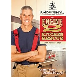 Forks Over Knives Presents The Engine 2 Kitchen Rescue with Rip Esselstyn