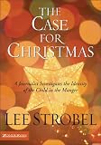The Case for Christmas: A Journalist Investigates the Identity of the Child in the Manger