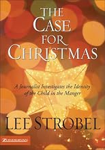 The Case for Christmas: A Journalist Investigates the Identity of the Child in the Manger