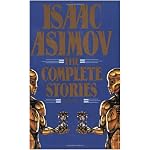 Isaac Asimov: The Complete Stories, Vol. 1 book cover