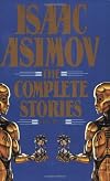 The Complete Stories of Isaac Asimov, Volume 1