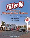 Fill 'er Up: The Glory Days of Wisconsin Gas Stations