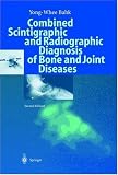 Review Springer  / Combined Scintigraphic and Radiographic Diagnosis of Bone and Joint Diseases