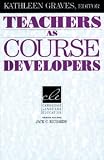 Teachers as Course Developers (Cambridge Language Education)
