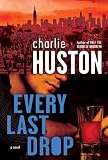 Every Last Drop: A Novel