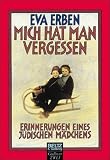 Mich hat man vergessen - Eva Erben