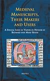 Medieval manuscripts, their makers and users : a special issue of Viator in honor of Richard and Mary Rouse