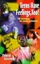 Teens Have Feelings, Too!: 100 Monologs for Young Performers