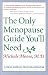 Books : The Only Menopause Guide You'll Need