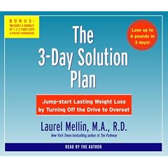 The 3-Day Solution Plan: Jumpstart Lasting Weight Loss by Turning Off the Drive to Overeat