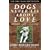 Dogs Never Lie About Love : Reflections on the Emotional World of Dogs