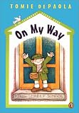 On My Way: A 26 Fairmount Avenue Book (De Paola, Tomie. 26 Fairmount Avenue Book.)