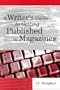 A Writer's Guide to Getting Published in Magazines