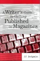 A Writer's Guide to Getting Published in Magazines