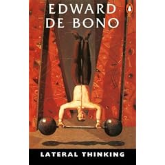 Lateral Thinking: A Textbook of Creativity