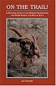 On the Trail!: A Practical Guide to the Working Bloodhound and Other Search and Rescue Dogs