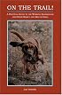 On the Trail!: A Practical Guide to the Working Bloodhound and Other Search and Rescue Dogs