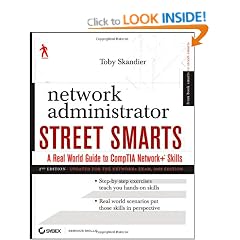 Network Administrator Street Smarts: A Real World Guide to CompTIA Network+ Skills