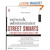 Network Administrator Street Smarts: A Real World Guide to CompTIA Network+ Skills
