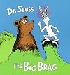 The Big Brag (Classic Seuss)