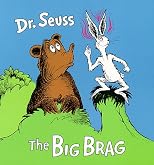 The Big Brag (Classic Seuss)