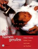  : Ich habe dich bei deinem Namen gerufen: Gebete, Texte und Lieder zur Tauffeier
