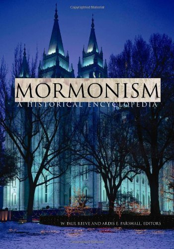 Mormonism: A Historical Encyclopedia