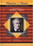 The Life and Times of Richard Wagner (Masters of Music)