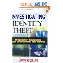 Investigating Identity Theft: A Guide for Businesses, Law Enforcement, and Victims