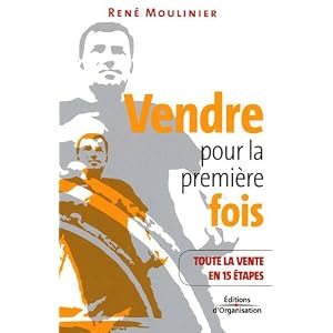 Vendre pour la premi�re fois : Toute la vente en 15 �tapes