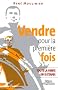 Vendre pour la premi�re fois : Toute la vente en 15 �tapes