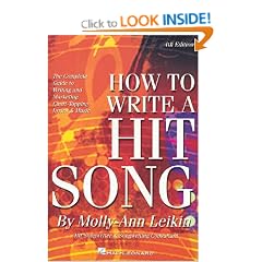 How to Write a Hit Song: The Complete Guide to Writing and Marketing Chart-Topping Lyrics & Music