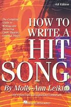 How to Write a Hit Song: The Complete Guide to Writing and Marketing Chart-Topping Lyrics & Music