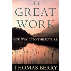 The Great Work: Our Way into the Future