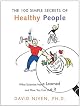100 Simple Secrets of Healthy People: What Scientists Have Learned and How You Can Use it (100 Simple Secrets)