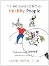 100 Simple Secrets of Healthy People: What Scientists Have Learned and How You Can Use it (100 Simple Secrets)
