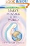 Mary's Message to the World: As Sent by Mary, the Mother of Jesus, to Her Messenger, Annie Kirkwood