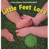 Little Feet Love (Tiny Tootsies Touch and Feel Books) ~ Anthony Nex