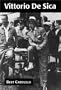 Vittorio de Sica: Director, Actor, Screenwriter