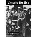 Vittorio de Sica: Director, Actor, Screenwriter book cover