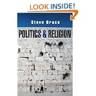 Click here to buy Politics and Religion by  Steve Bruce.