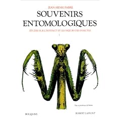 Souvenirs entomologiques : �tude sur l'instinct et les moeurs des insectes, tome 1