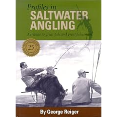 Profiles in Saltwater Angling: A History of the Sport - Its People & Places, Tackle & Techniques