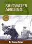 Profiles in Saltwater Angling : A History of the Sport - Its People and Places, Tackle and Techniques